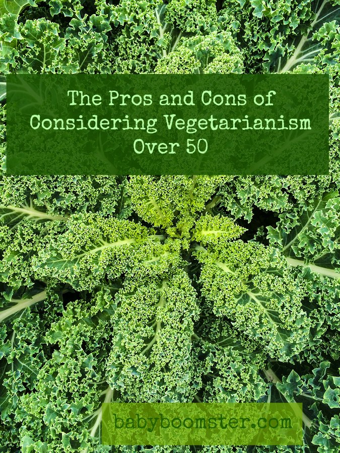 Pros and Cons of considering vegetarianism over 50