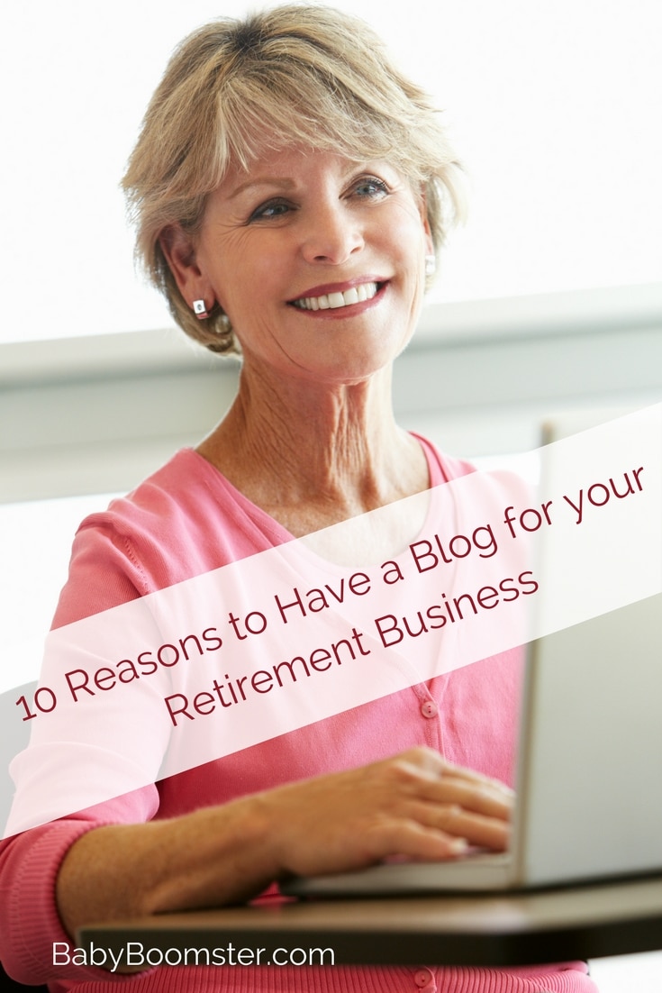 Baby Boomer Women | blogging | Retirement Business - Why have a blog?
