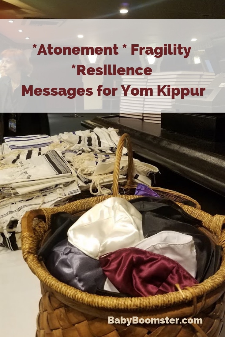 Atonement – Fragility – Resilience – Messages for Yom Kippur #Jewish #highholydays #YomKippur #resilience