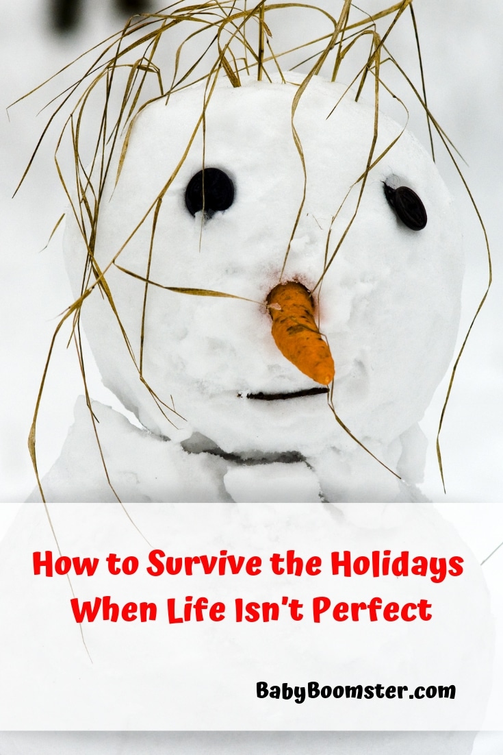 How to Survive the Holidays when life isn't perfect. 