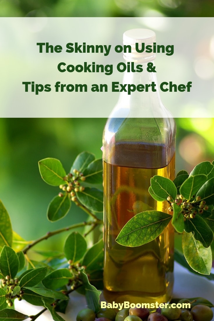 The Skinny on Using Cooking Oils and Tips from  Expert Chef Gerard Viverito.