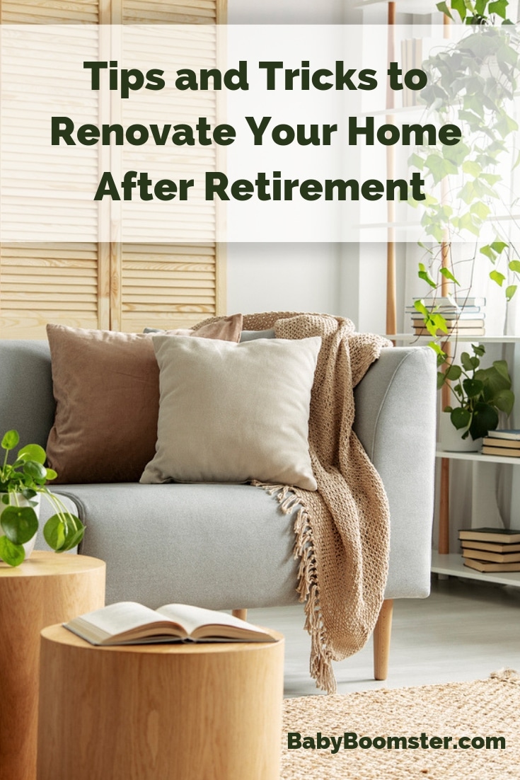 Tips and Tricks to Renovate Your Home After Retirement 