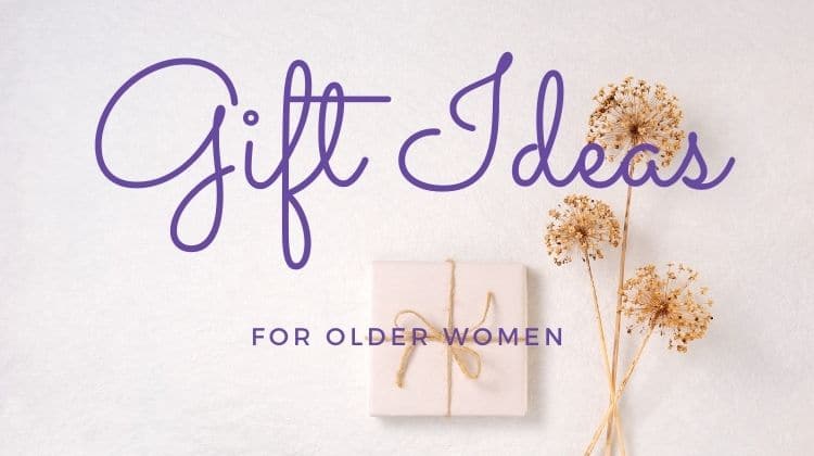 The Best Gifts for Older Women You Love