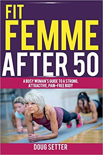 Fit Femme After 50 - Workouts to reconsider