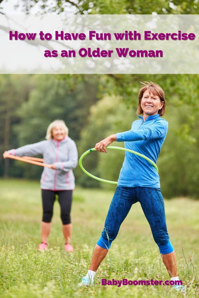 How to have fun with exercise as an older women