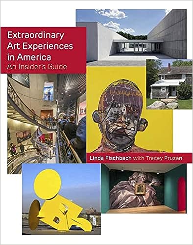 "Extraordinary Art Experiences in America: An Insider's Guide" (G Editions; August 15, 2023)