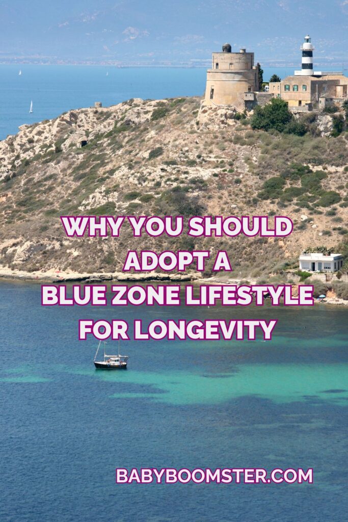 Why you should adopt a Blue Zone Lifestyle