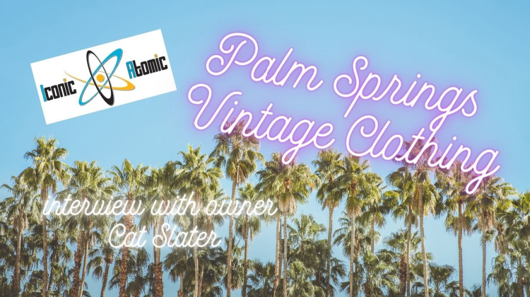 Palm Springs Vintage Clothing Store - Iconic Atomic