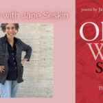 Interview with poet Jane Seskin on Life After 65