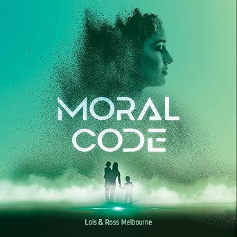 Moral Code, a book by Lois and Ross Melbourne.